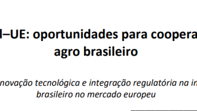 Acordo Mercosul–UE: oportunidades para cooperação e acesso do agro brasileiro