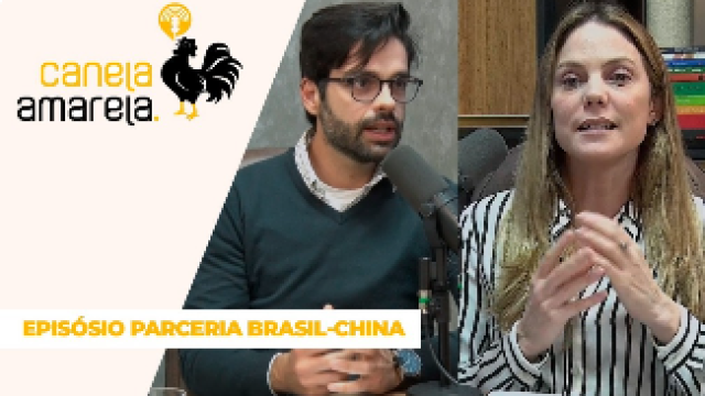 Canela Amarela Podcast: China — parceria comercial de longo prazo ou com data de vencimento?